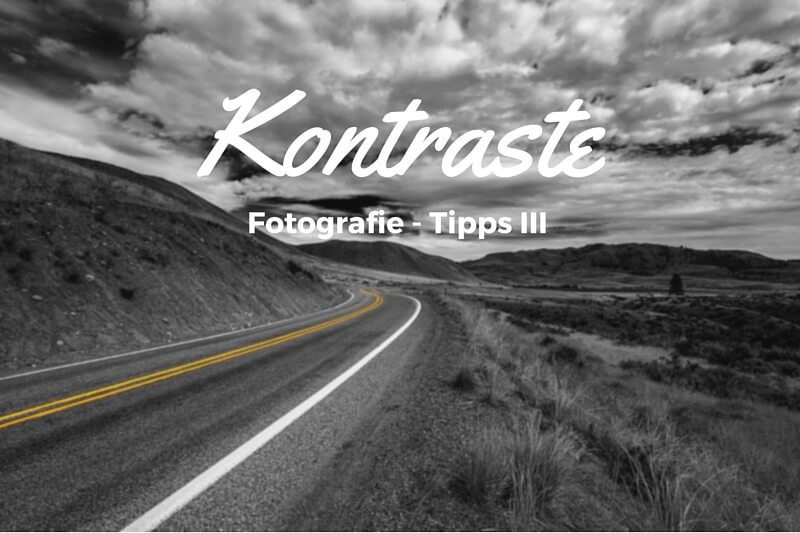 Kontraste Suchen Fotografie Tipps Fur Anfanger