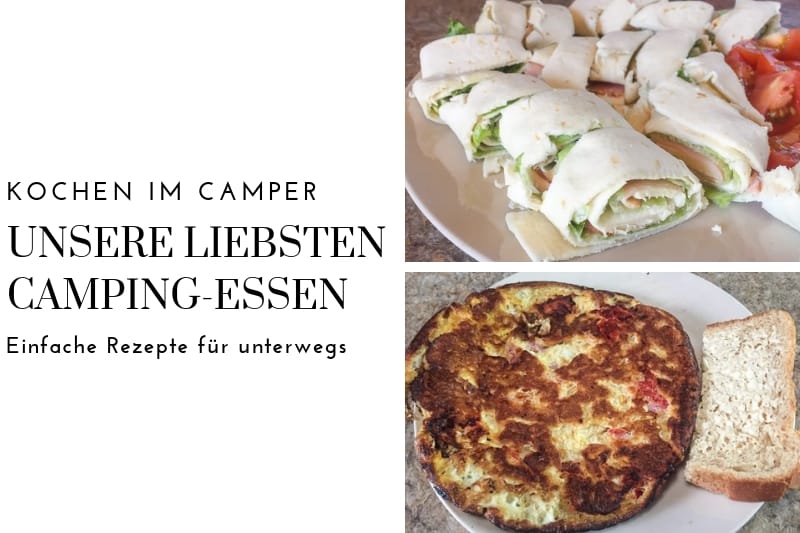 Unsere liebsten Camping Rezepte zum Kochen im Wohnmobil